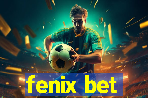 fenix bet